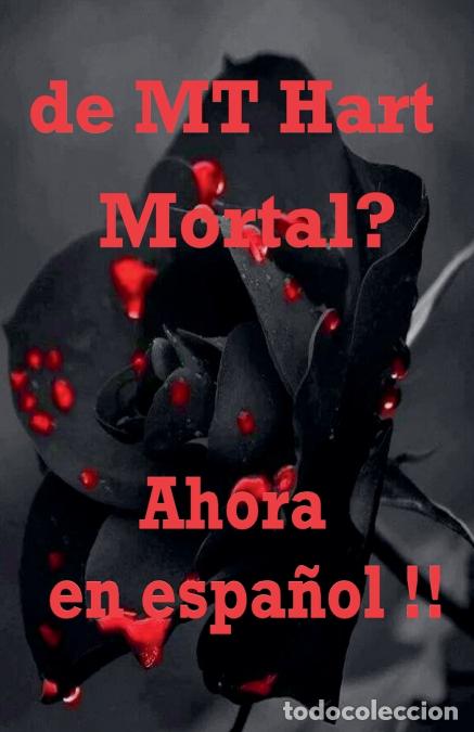 Libri: &iquest;Mortal? - MT Hart