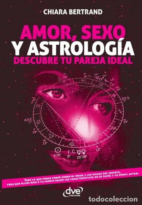 Libri: Amor, sexo y astrolog&iacute;a - Descubre tu pareja ideal - Chiara Bertrand