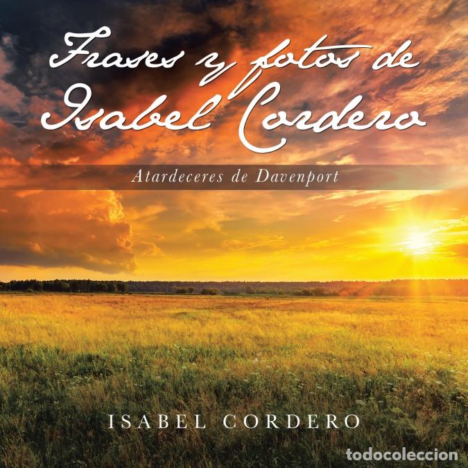 Livres: Frases Y Fotos De Isabel Cordero - Atardeceres De Davenport - Isabel Cordero