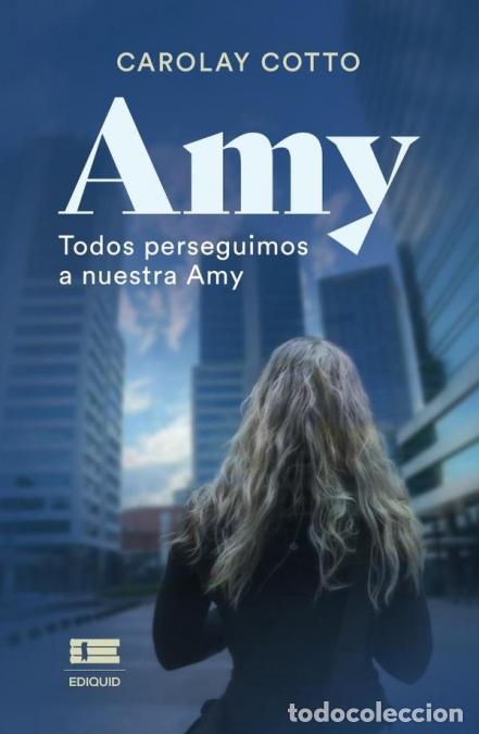 Libros: Amy - Todos perseguimos a nuestra Amy - Carolay Cotto