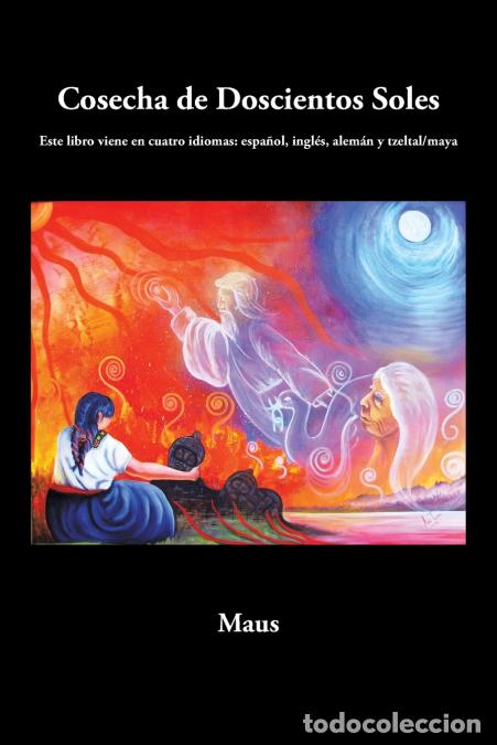 Libros: Cosecha de Doscientos Soles - Este libro viene en cuatro idiomas: espa&ntilde;ol, ingl&eacute;s, alem&aacute;n y tzeltal/