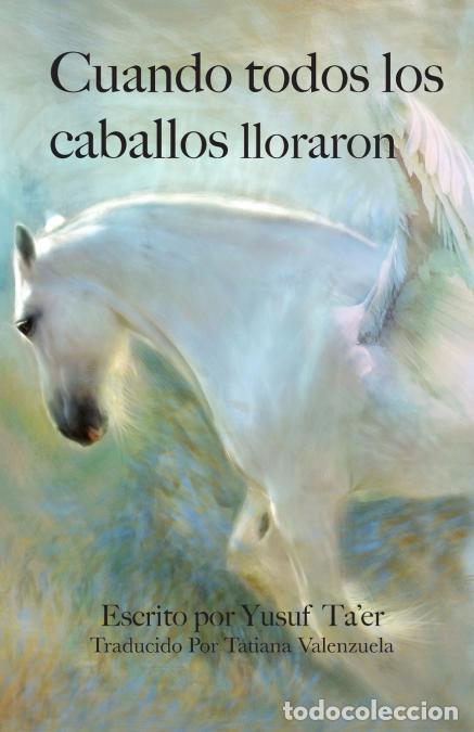 Libri: Cuando todos los caballos lloraron - Yusuf Ta?er,Tatiana Valenzuela