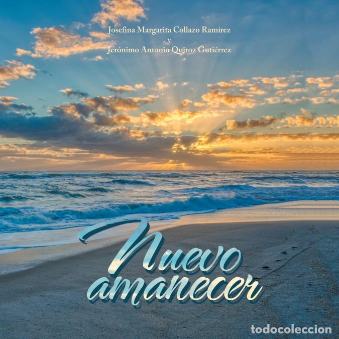Libri: Nuevo Amanecer - Josefina Margarita Collazo Ram&iacute;rez,Jer&oacute;nimo Antonio Quiroz Guti&eacute;rrez