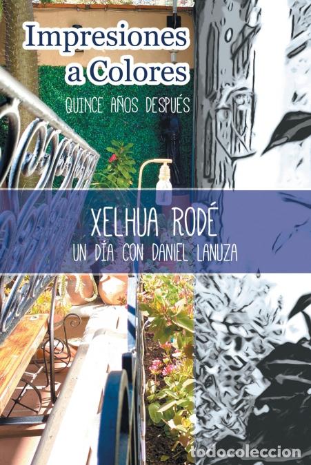 books: Impresiones a Colores - QUINCE A&Ntilde;OS DESPU&Eacute;S - Xelhua Rod&eacute;