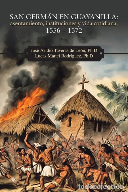 B&uuml;cher: San Germ&aacute;n en Guayanilla - asentamiento, instituciones y vida cotidiana, 1556 - 1572 - Jos&eacute; Aridio T