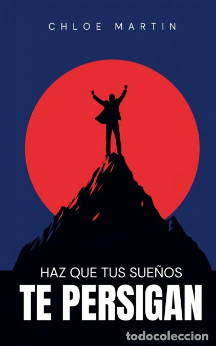 Libros: Haz que tus Sue&ntilde;os te Persigan - Chloe Martin