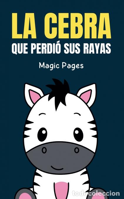 Libros: La Cebra que Perdi&oacute; sus Rayas - Magic Pages - Foto 1