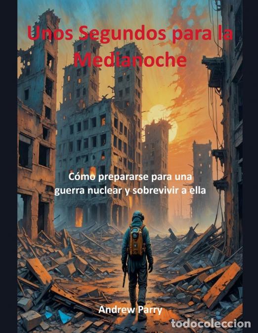 Libri: Unos Segundos para la Medianoche - Andrew Parry