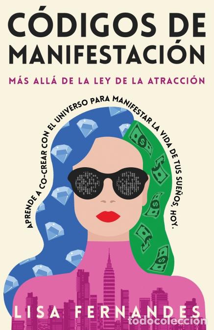 Libri: C&oacute;digos De Manifestaci&oacute;n - M&aacute;s All&aacute; de la Ley de la Atracci&oacute;n: Aprende a Co-crear con El Universo Pa
