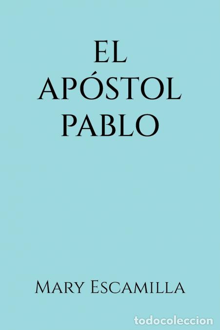 Libri: El Ap&oacute;stol Pablo - Mary Escamilla