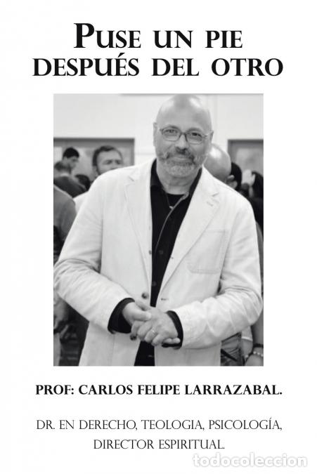 B&uuml;cher: Puse Un Pie Despu&eacute;s Del Otro - Dr. En Derecho, Teologia, Psicolog&iacute;a, Director Espiritual. - Prof. Ca