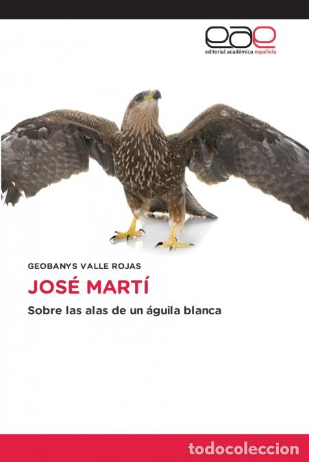 Livros: JOS&Eacute; MART&Iacute; - Geobanys Valle Rojas