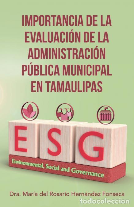 Libri: Importancia De La Evaluaci&oacute;n De La Administraci&oacute;n P&uacute;blica Municipal En Tamaulipas - Dra. Mar&iacute;a del R