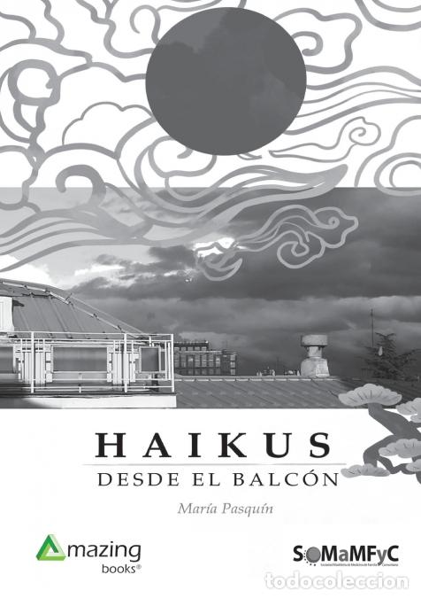 Libros: HAIKUS DESDE EL BALC&Oacute;N - Mar&iacute;a Pasqu&iacute;n - Foto 1
