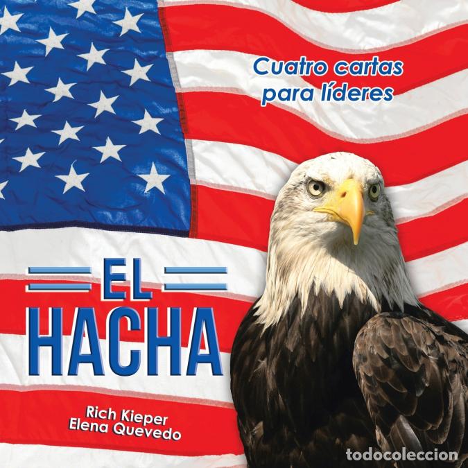 B&uuml;cher: El Hacha - Cuatro Cartas Para L&iacute;deres - Elena Quevedo,Rich Kieper