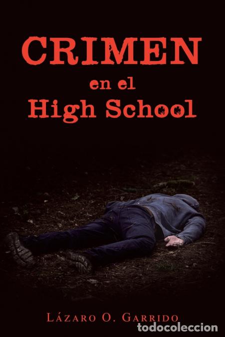 B&uuml;cher: Crimen En El High School - Lazaro O. Garrido