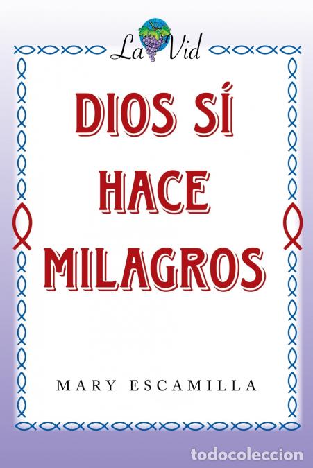 B&uuml;cher: Dios S&iacute; Hace Milagros - Mary Escamilla
