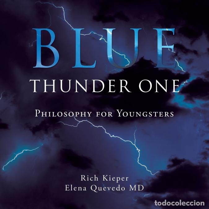 books: Blue Thunder One - Philosophy for Youngsters - Rich Kieper,Elena Quevedo MD