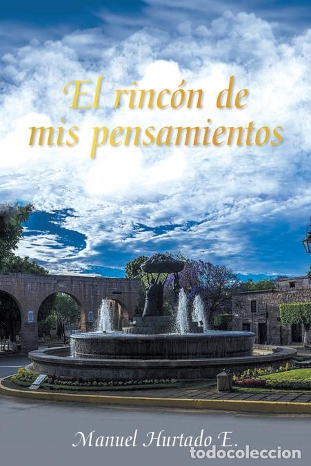Libros: El Rinc&oacute;n De Mis Pensamientos - Manuel Hurtado E. - Foto 1