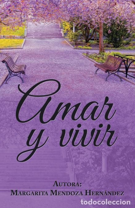 Libri: Amar Y Vivir - Margarita Mendoza Hern&aacute;ndez