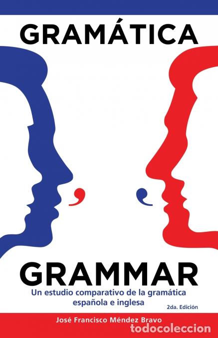 books: Gram&aacute;tica Grammar - Un Estudio Comparativo De La Gram&aacute;tica Espa&ntilde;ola E Inglesa - Jos&eacute; Francisco M&eacute;nde