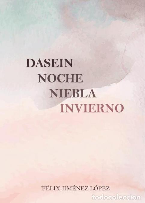 Libri: Dasein noche niebla invierno - F&eacute;lix Jim&eacute;nez L&oacute;pez