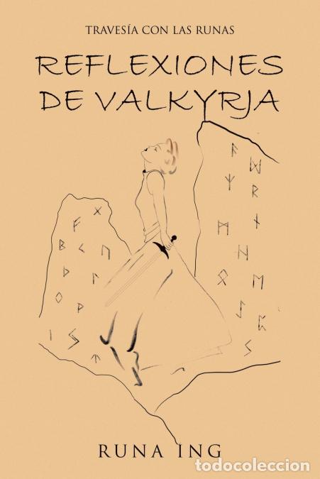 books: REFLEXIONES DE VALKYRJA - TRAVES&Iacute;A CON LAS RUNAS - Runa Ing