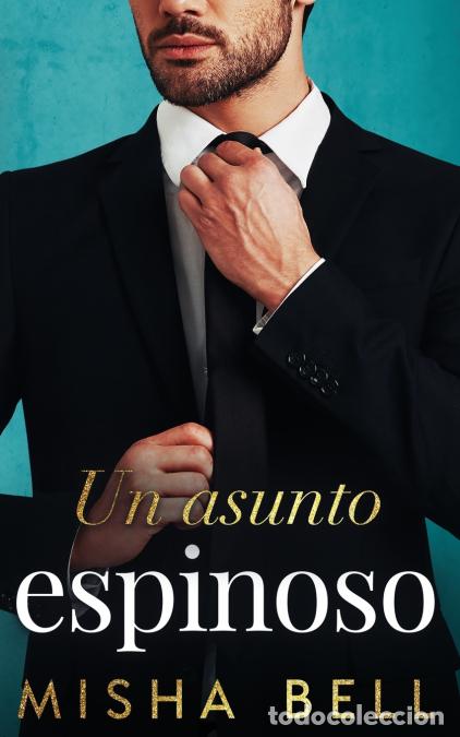 Livros: Un asunto espinoso - Misha Bell