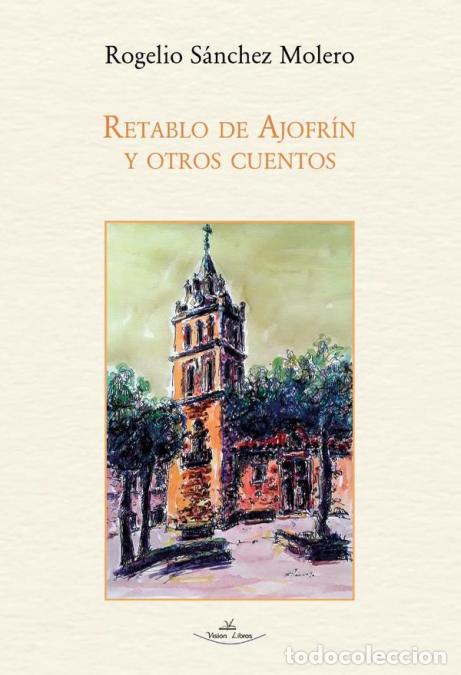 B&uuml;cher: Retablo de Ajofr&iacute;n y otros cuentos - Rogelio S&aacute;nchez Molero