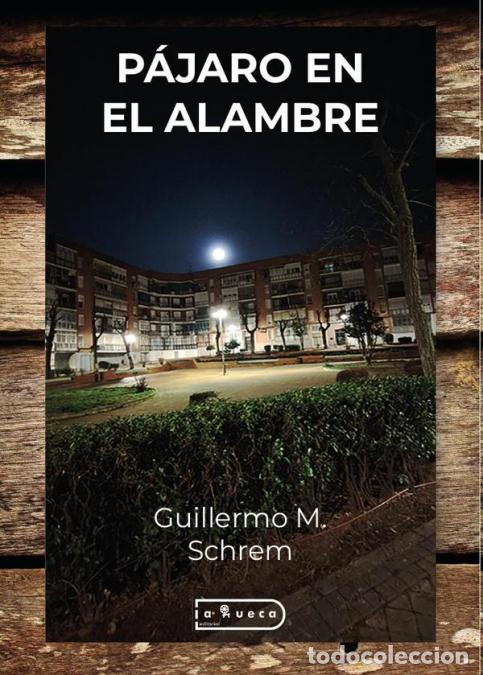 books: P&aacute;jaro en el alambre - Guillermo M. Schrem