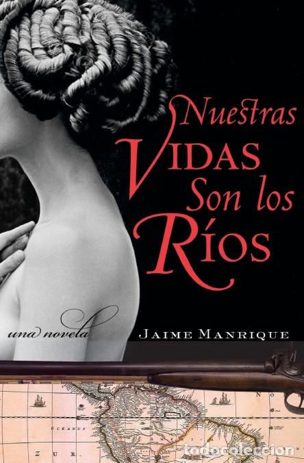 B&uuml;cher: La Nuestras Vidas Son Los Rios - Una Novela - Juan Fernando Merino,Jaime Manrique