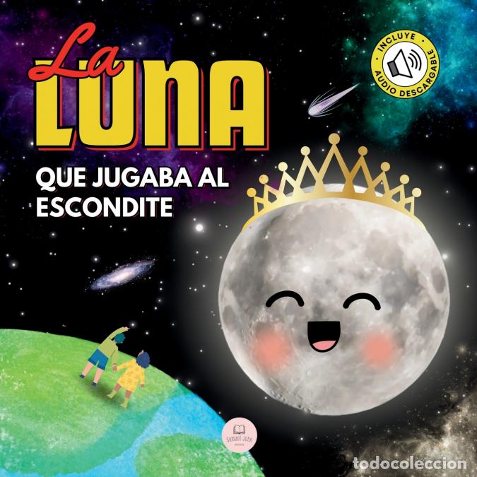 Libri: La Luna que Jugaba al Escondite - Un cuento infantil para aprender sobre las fases lunares - Samuel