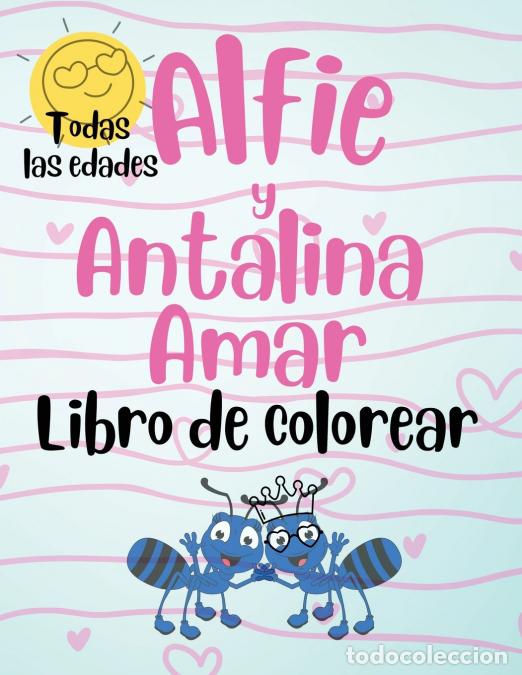 Libri: Alfie y Antalina Amar Libro de Colorear (Spanish Edition) Paperback - Large Print - JOANNE S RUIZ