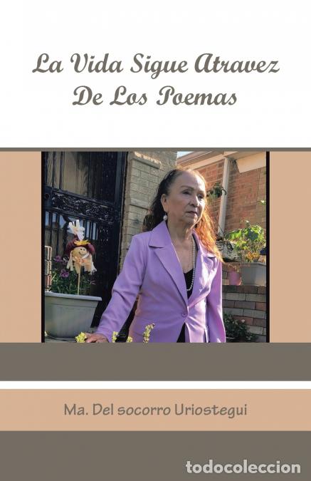 B&uuml;cher: LA VIDA SIGUE ATRAVEZ DE LOS POEMAS - Ma. Del socorro Uriostegui
