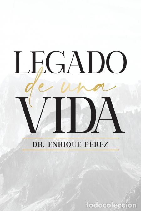 Livres: Legado De Una Vida - Dr. Enrique P&eacute;rez