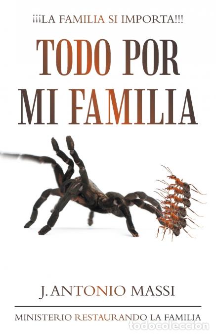 Libros: Todo Por Mi Familia - J. Antonio Massi