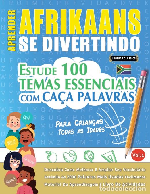 books: APRENDER AFRIKAANS SE DIVERTINDO! - PARA CRIAN&Ccedil;AS - TODAS AS IDADES - ESTUDE 100 TEMAS ESSENCIAIS CO