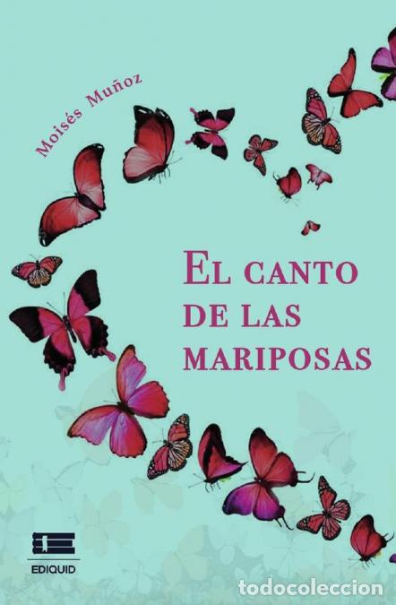 Libros: El canto de las mariposas - Mois&eacute;s Mu&ntilde;oz - Foto 1