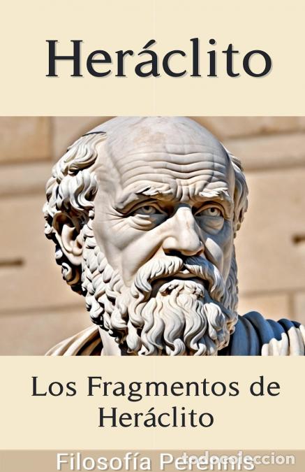 Libros: Her&aacute;clito - Comentarios a los Fragmentos de Her&aacute;clito - Her&aacute;clito
