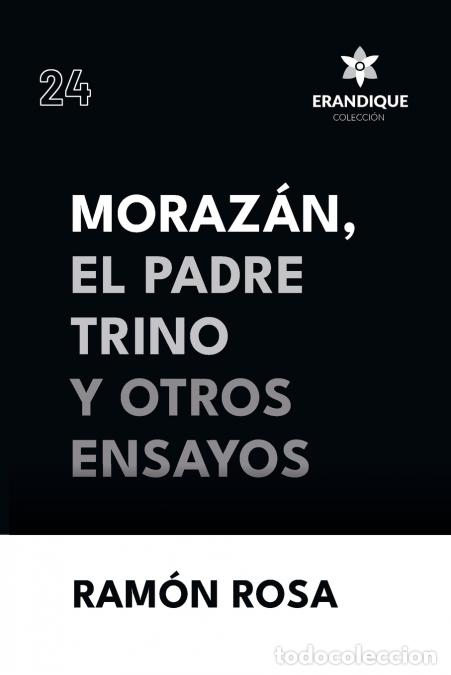 Libri: Moraz&aacute;n, el Padre Trino y otros Ensayos - Ram&oacute;n Rosa