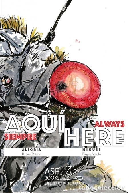books: AQU&Iacute; - HERE - Spanish - English - (siempre aqu&iacute; - always here) - Rafael A Osuba,Alegr&iacute;a Rojas-Pa