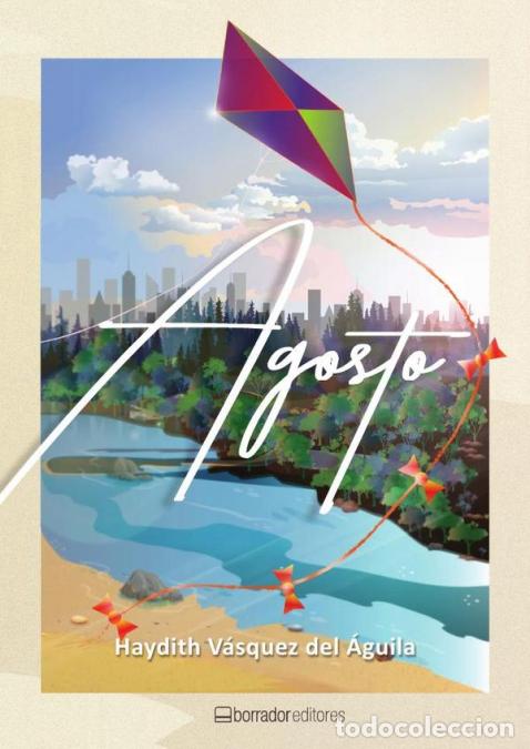 B&uuml;cher: Agosto - Haydith V&aacute;squez del &Aacute;guila