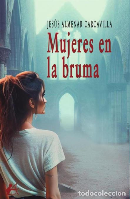 Libri: Mujeres en la bruma - Jes&uacute;s Almenar Carcavilla