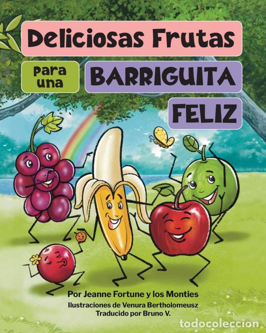 Libri: Deliciosas Frutas para una Barriguita Feliz - Jeanne Fortune,los Monties,Bruno V