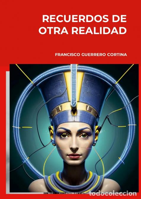 B&uuml;cher: RECUERDOS DE OTRA REALIDAD - Francisco Guerrero Cortina