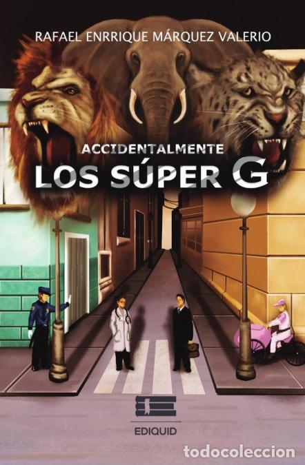 Libri: Accidentalmente los S&uacute;per G - Rafael Enrrique M&aacute;rquez Valerio