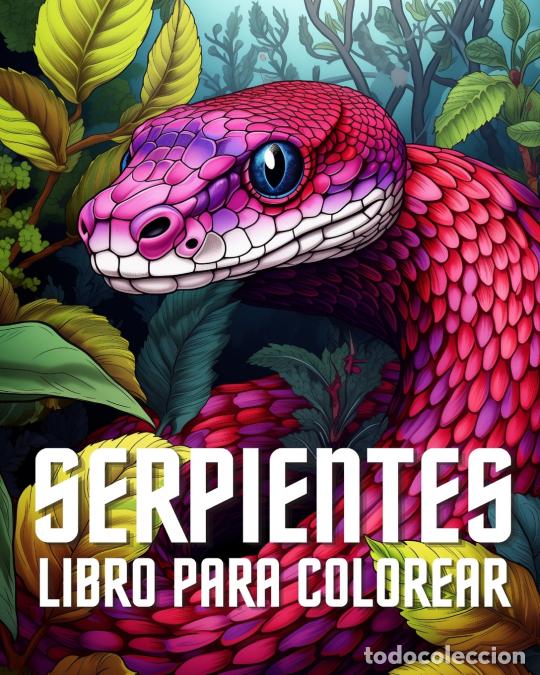 B&uuml;cher: Libro para Colorear de Serpientes - Dibujos para Colorear de Serpientes para Ni&ntilde;os Peque&ntilde;os - James