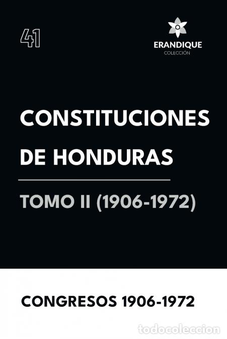 Libros: Constituciones de Honduras Tomo II (1906-1972) - Congresos 1906-1972