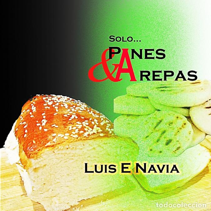Libri: PANES Y AREPAS - Luis Navia