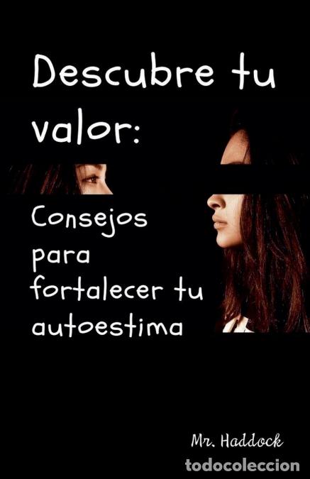 Livros: Descubre TU Valor - Consejos para Fortalecer TU Autoestima - Mr. Haddock